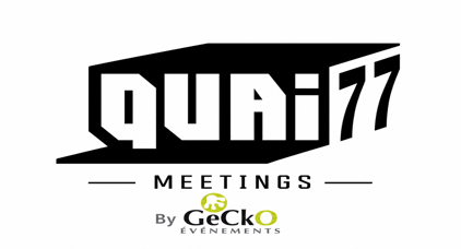 QUAI77 Meetings by Gecko Événements